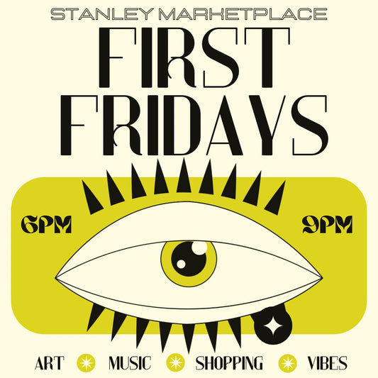 Join Me at First Friday at Stanley Marketplace!